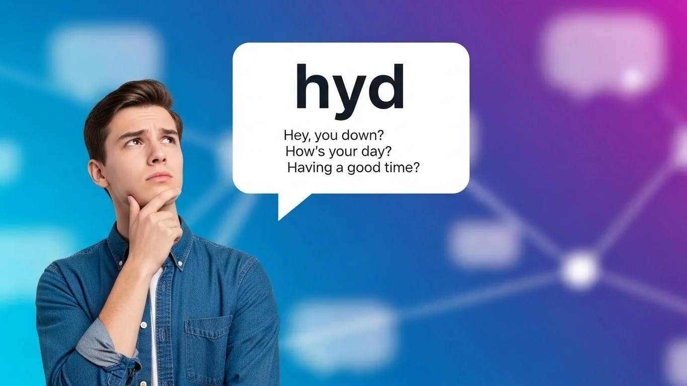HYD meaning in texting