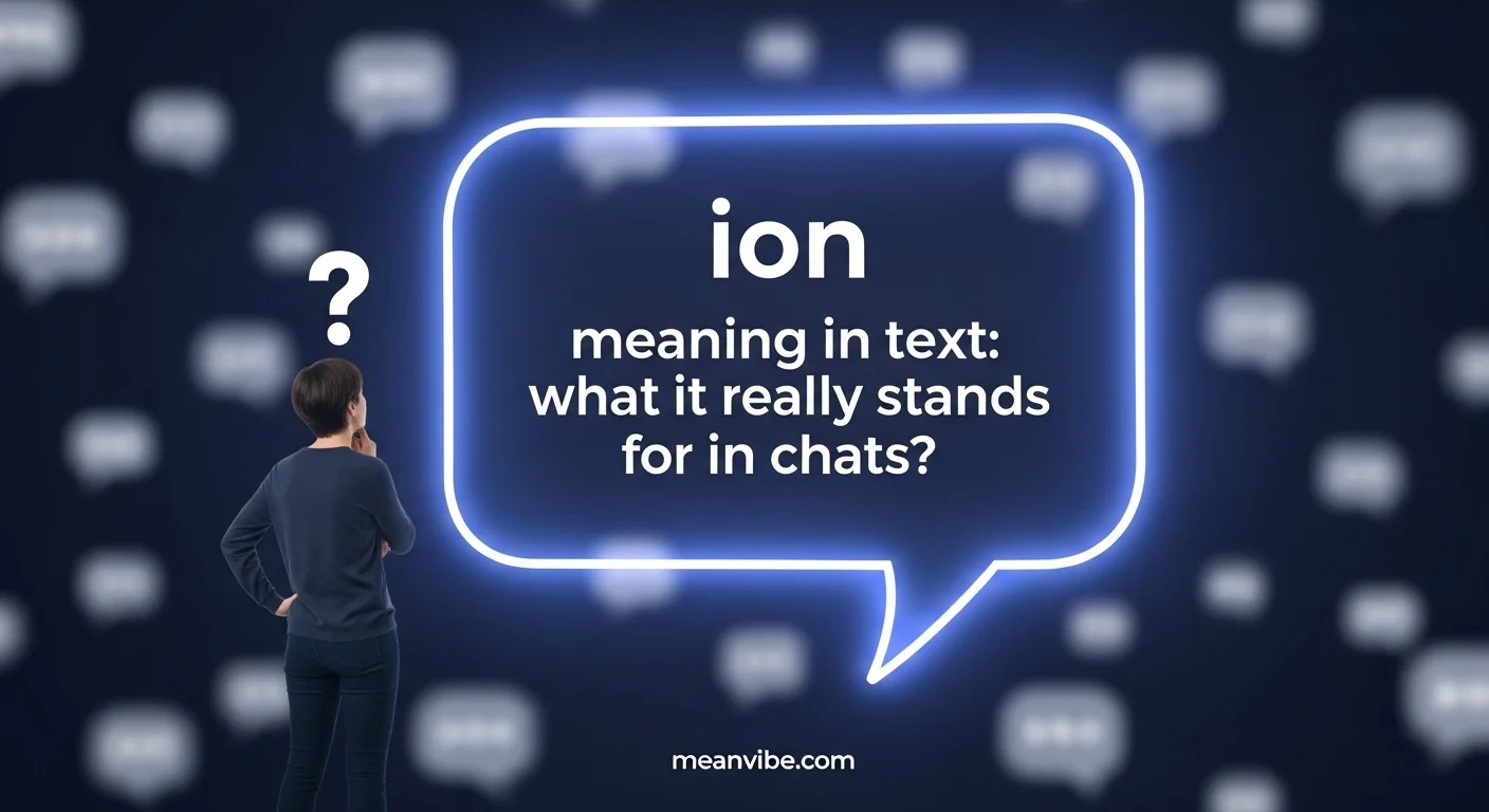 ion-meaning-in-text-what-it-really-stands-for-in-chats