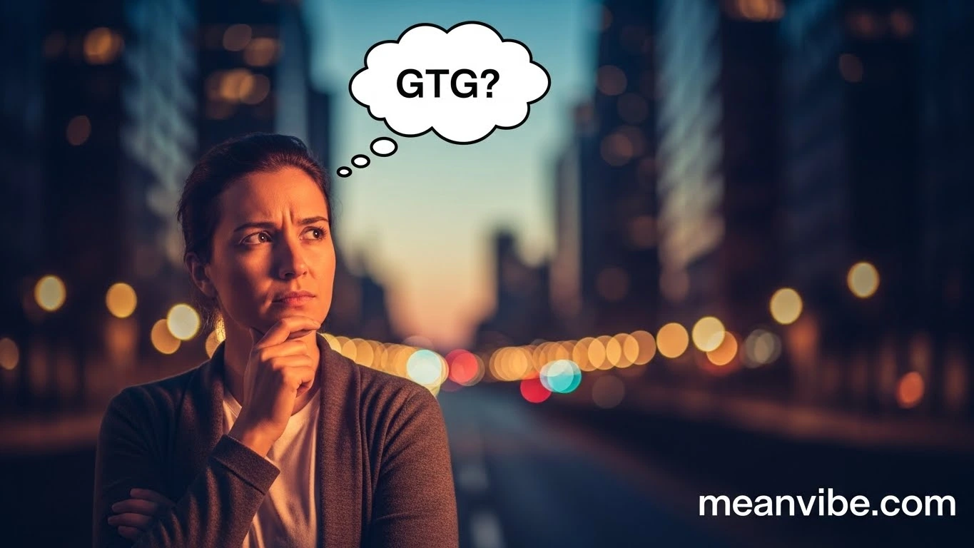 What Does GTG Stand for in Texting? (Primary Meaning)