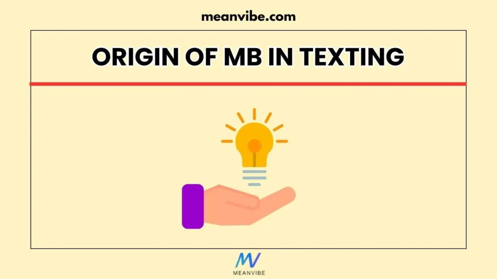 Origin of MB in Texting