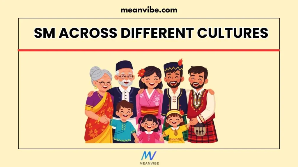 SM Across Different Cultures